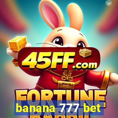 banana 777 bet
